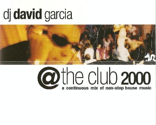 Dj David Garcia/At The Club...2000!